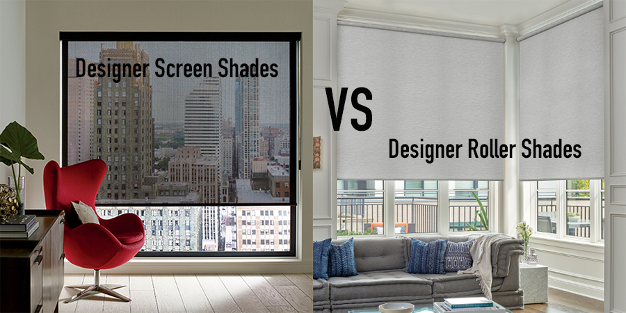 designer screen shades VS designer roller shades